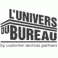 L'UNIVERS DU BUREAU - CUSTOMER SERVICES PARTNERS L'UNIVERS DU BUREAU - CUSTOMER SERVICES PARTNERS